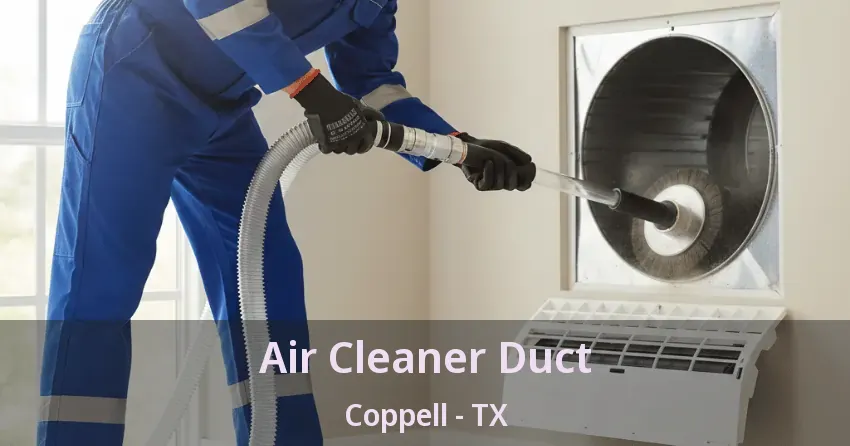 Air Cleaner Duct Coppell - TX