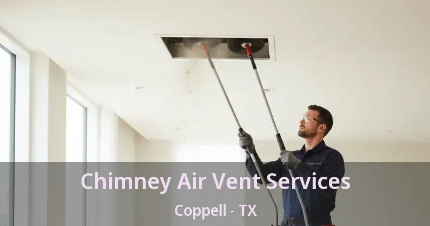 Chimney Air Vent Services Coppell - TX