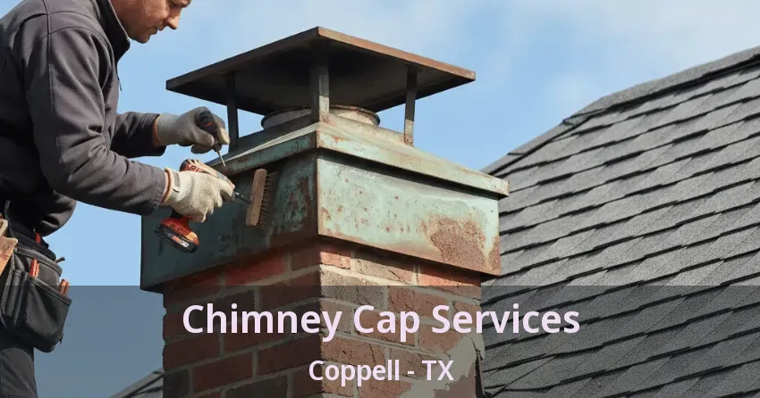 Chimney Cap Services Coppell - TX
