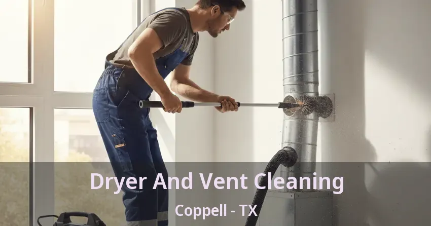Dryer And Vent Cleaning Coppell - TX