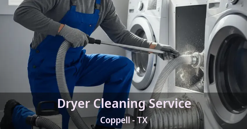 Dryer Cleaning Service Coppell - TX