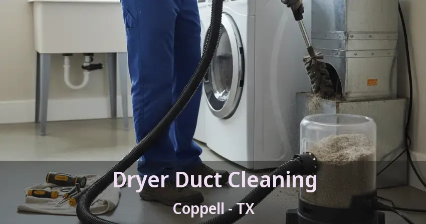 Dryer Duct Cleaning Coppell - TX