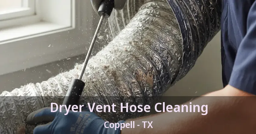Dryer Vent Hose Cleaning Coppell - TX