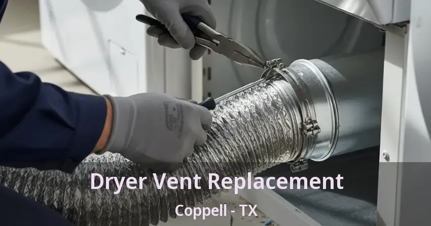 Dryer Vent Replacement Coppell - TX