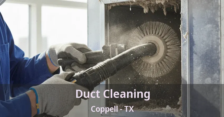 Duct Cleaning Coppell - TX