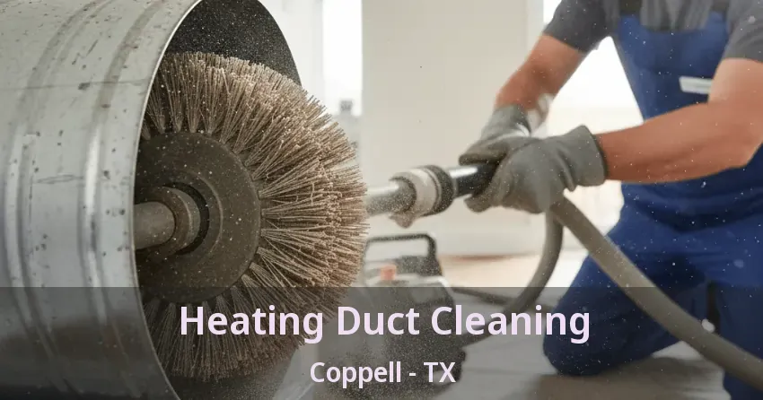 Heating Duct Cleaning Coppell - TX