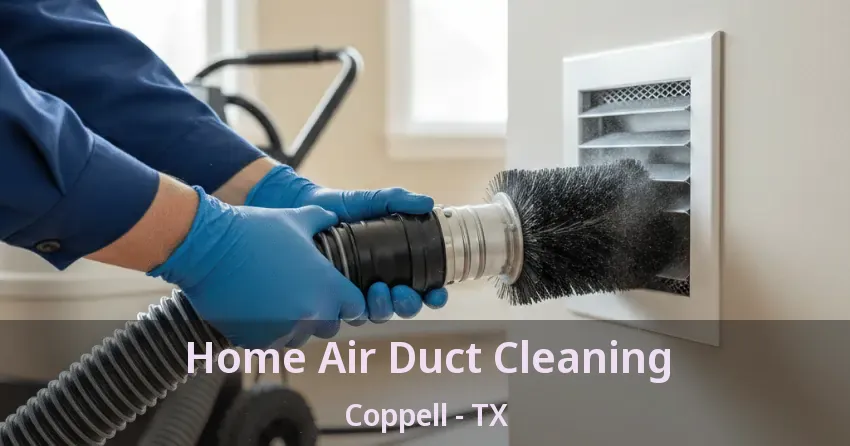 Home Air Duct Cleaning Coppell - TX
