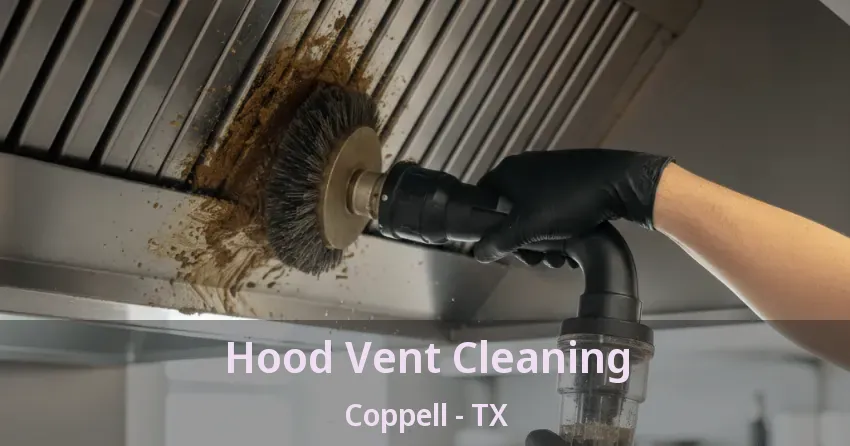 Hood Vent Cleaning Coppell - TX