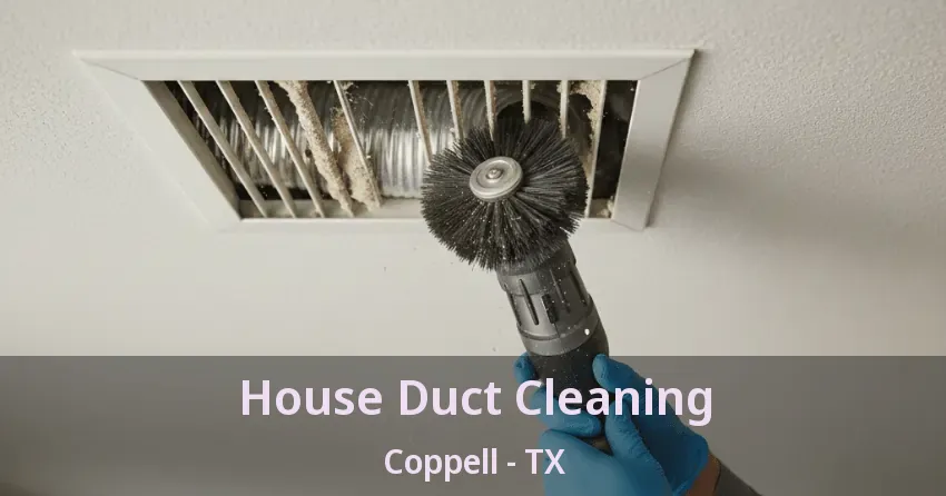 House Duct Cleaning Coppell - TX