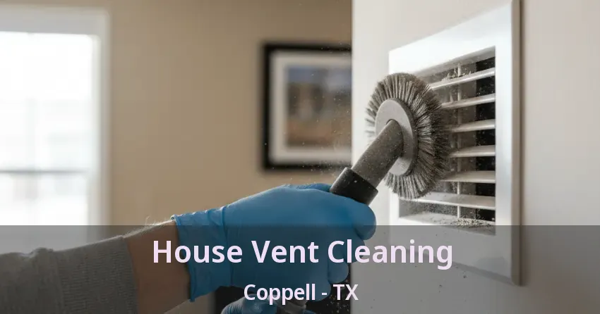 House Vent Cleaning Coppell - TX