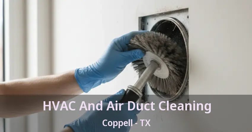 HVAC And Air Duct Cleaning Coppell - TX