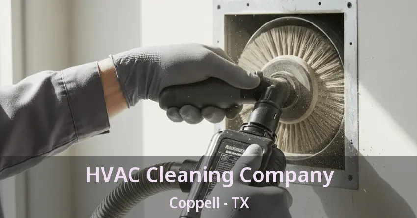 HVAC Cleaning Company Coppell - TX