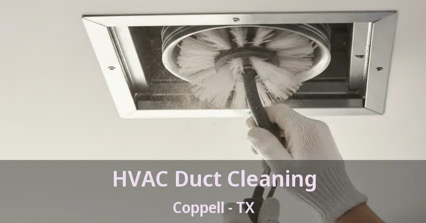 HVAC Duct Cleaning Coppell - TX