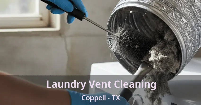 Laundry Vent Cleaning Coppell - TX