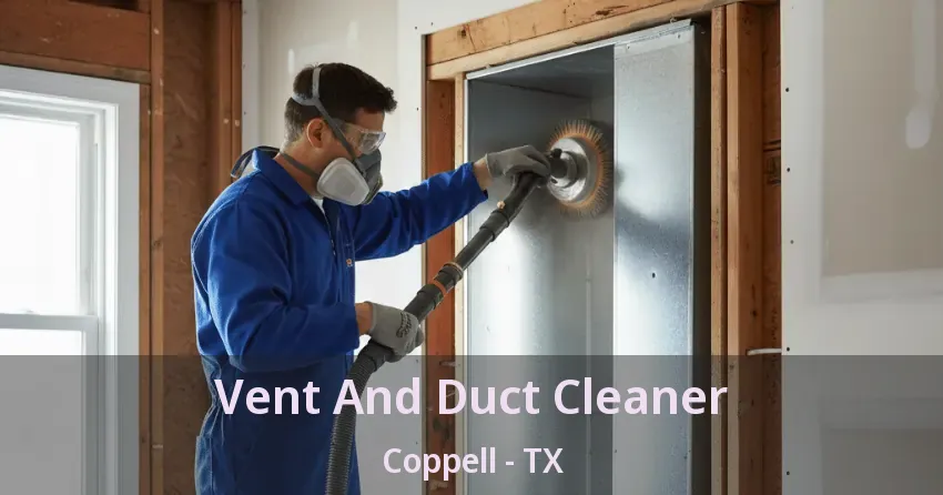 Vent And Duct Cleaner Coppell - TX