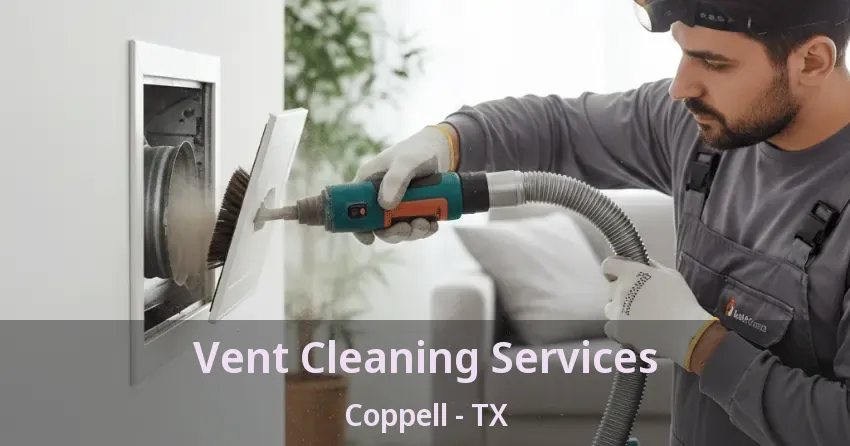 Vent Cleaning Services Coppell - TX